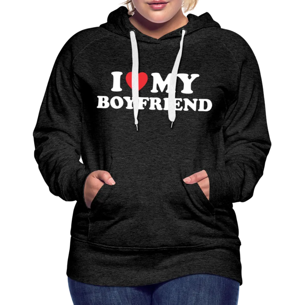 I Love My Boyfriend : Women’s Premium Hoodie (White Letters)