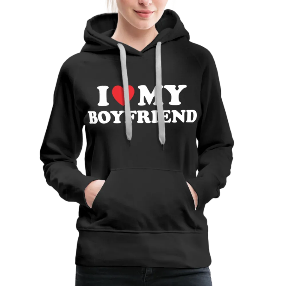 I Love My Boyfriend : Women’s Premium Hoodie (White Letters)