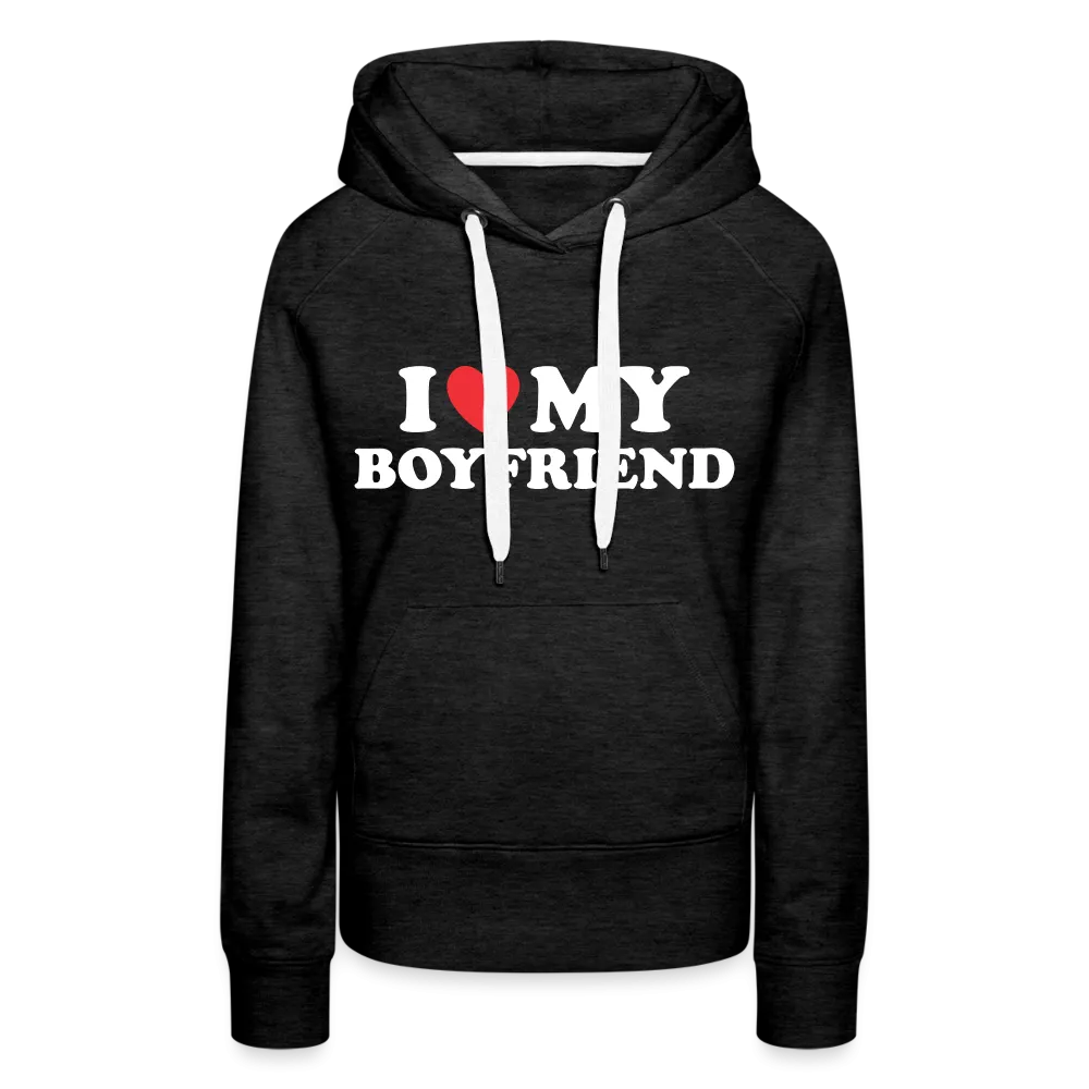 I Love My Boyfriend : Women’s Premium Hoodie (White Letters)