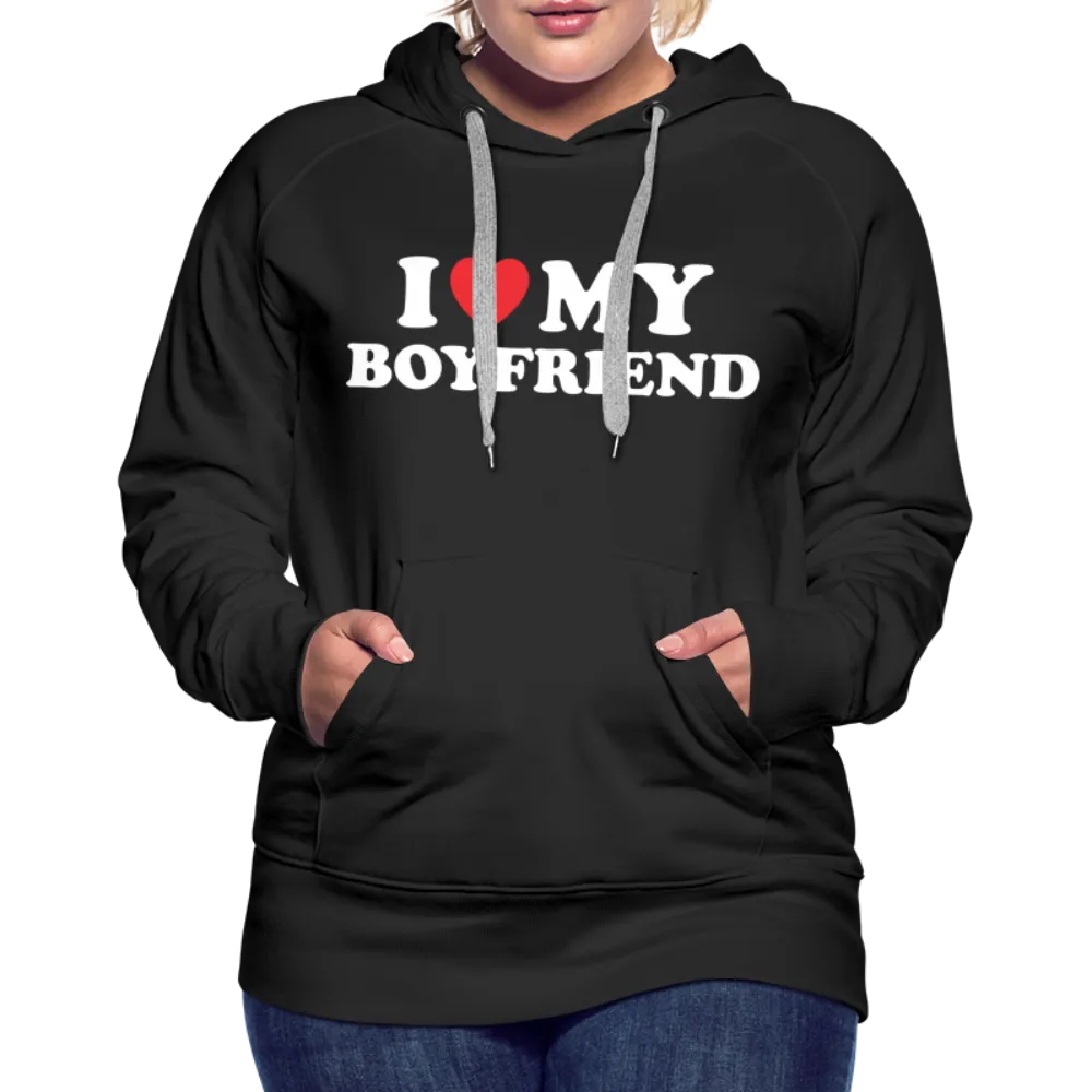 I Love My Boyfriend : Women’s Premium Hoodie (White Letters)